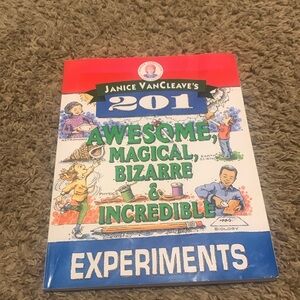 201 Awesome, Magical, Bizarre & Incredible EXPERIMENTS science book